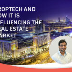 PROPTECH AND HOW IT IS INFLUENCING THE REAL ESTATE MARKET
